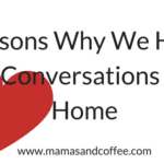 A heart with the words, " 5 reasons why we have conversations at home."