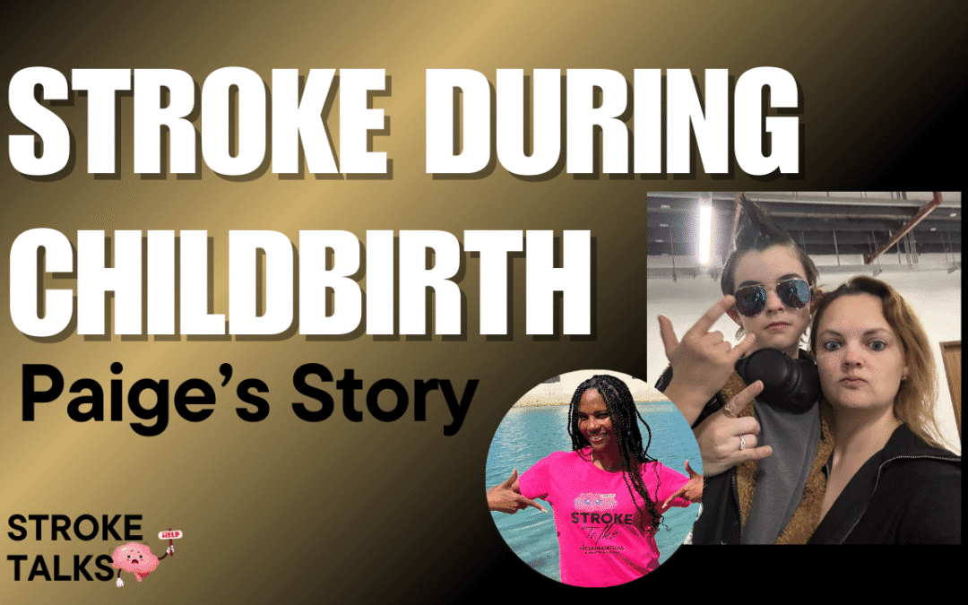 Hemorrhagic Stroke During Childbirth: Paige’s Story of Survival and Recovery